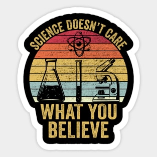 Science Doesn't Care What You Believe Funny Science Teacher Sticker